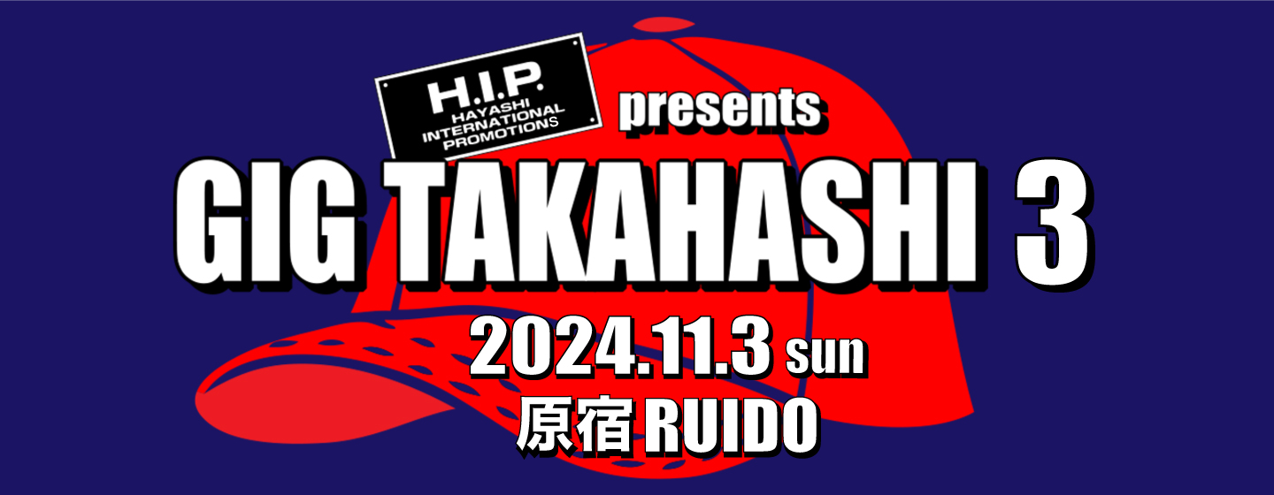 H.I.P. presents GIG TAKAHASHI 3